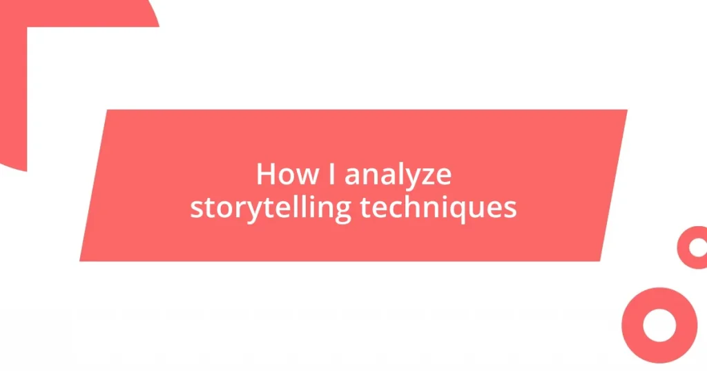 How I analyze storytelling techniques