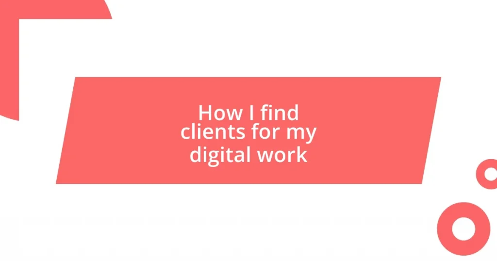 How I find clients for my digital work