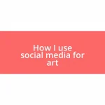 How I use social media for art