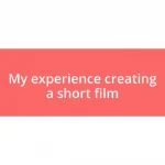 My experience creating a short film