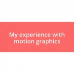 My experience with motion graphics