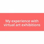 My experience with virtual art exhibitions