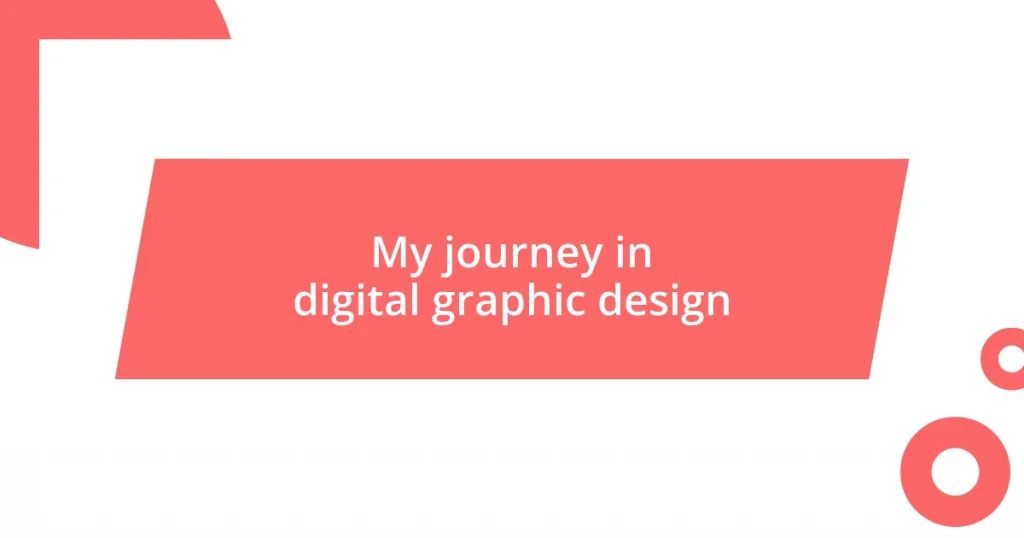 My journey in digital graphic design