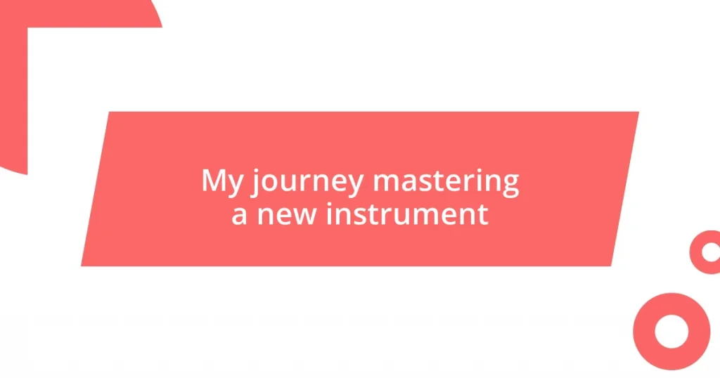 My journey mastering a new instrument