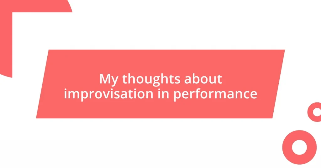 My thoughts about improvisation in performance