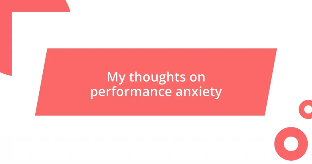 My thoughts on performance anxiety