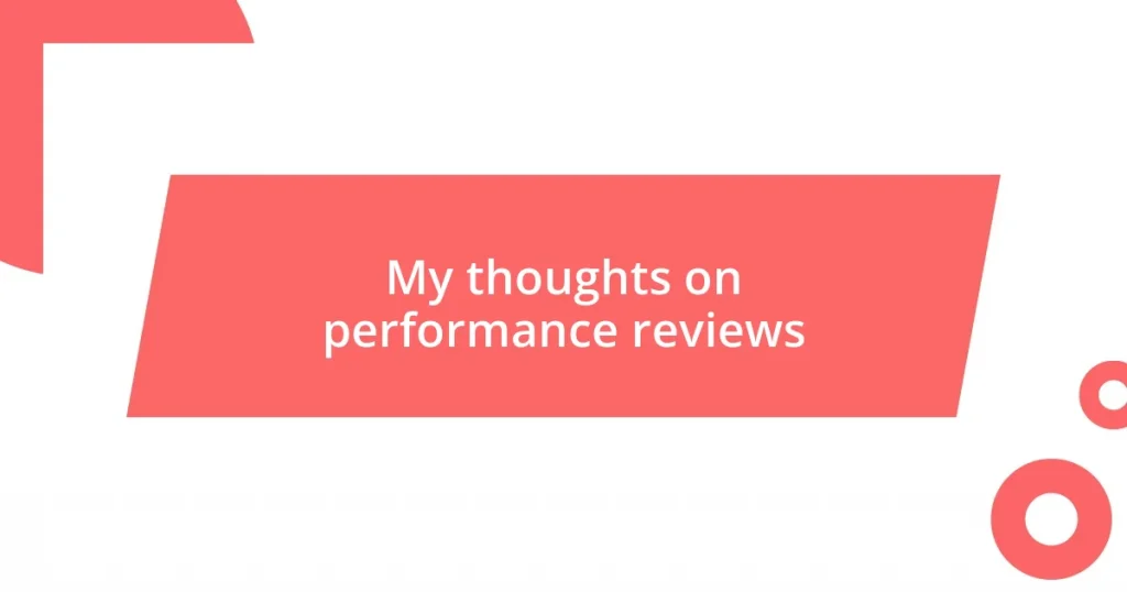 My thoughts on performance reviews