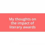 My thoughts on the impact of literary awards