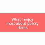 What I enjoy most about poetry slams