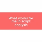 What works for me in script analysis