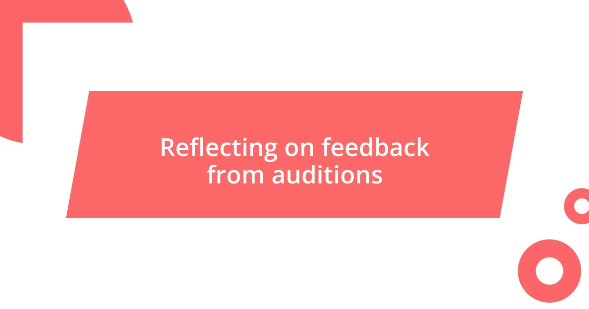 Reflecting on feedback from auditions