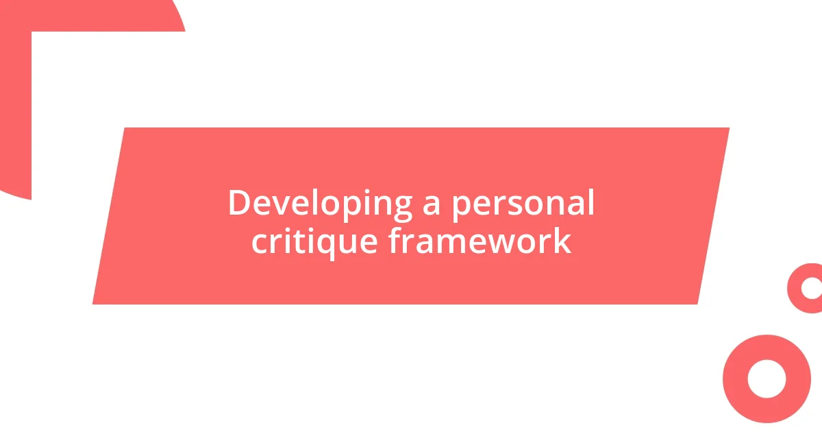 Developing a personal critique framework