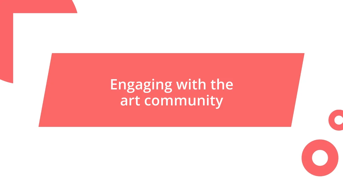 Engaging with the art community