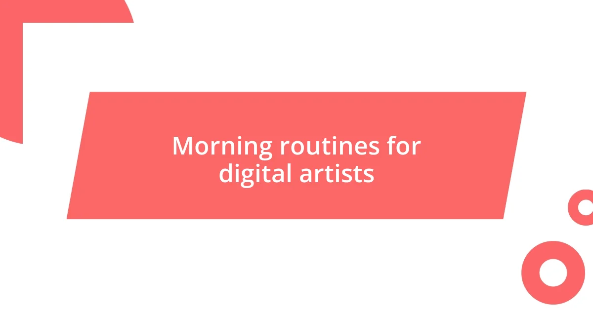 Morning routines for digital artists