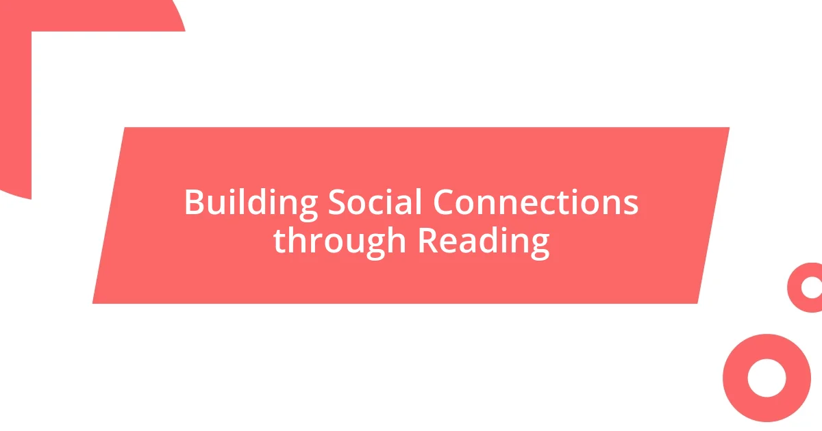 Building Social Connections through Reading